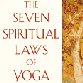 Seven Spiritual Laws of Yoga by Deepak Chopra